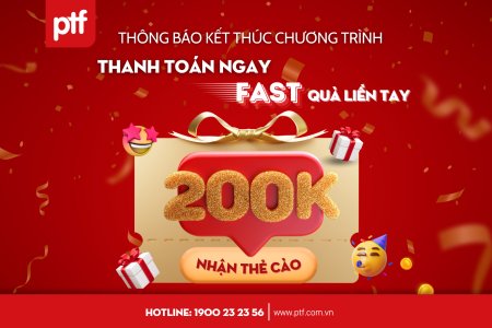 Thông báo kết thúc chương trình: THANH TOÁN NGAY - FAST QUÀ LIỀN TAY