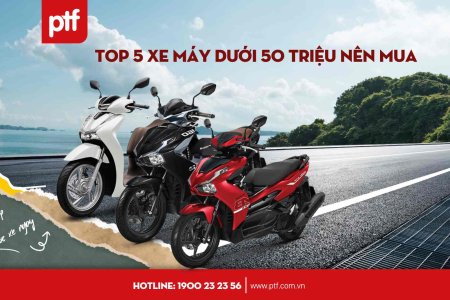 Top 5 xe máy dưới 50 triệu nên mua