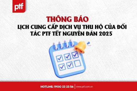 Thông báo lịch cung cấp dịch vụ các đối tác thu hộ PTF Tết 2025