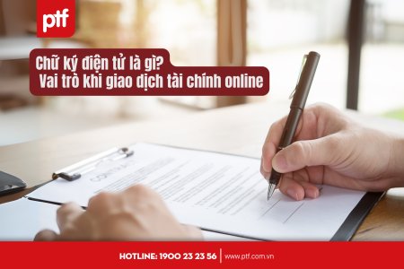 Chữ ký điện tử là gì? Vai trò khi giao dịch tài chính online