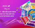THÔNG BÁO: PTF TRIỂN KHAI HOẠT ĐỘNG CHO VAY TRẢ GÓP TẠI CÁC ĐẠI LÝ, ĐỐI TÁC CỦA ACS/TẬP ĐOÀN AEON