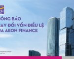 THÔNG BÁO THAY ĐỔI VỐN ĐIỀU LỆ CỦA AEON FINANCE