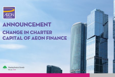 ANNOUNCEMENT - CHANGE IN CHARTER CAPITAL OF AEON FINANCE