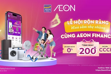 LỄ HỘI RỘN RÀNG - MUA SẮM NHẸ NHÀNG CÙNG AEON FINANCE