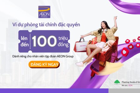 Trao niềm tin – Ưu đãi đặc quyền tài chính dành riêng cho CBNV AEON Group