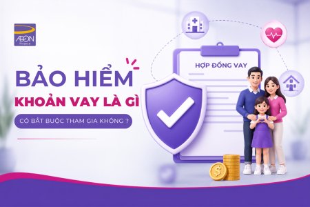 Bảo hiểm khoản vay là gì? Có bắt buộc phải tham gia khi vay vốn không?